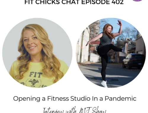 FIT CHICKS Chat Episode 402 – Opening a Fitness Studio In a Pandemic