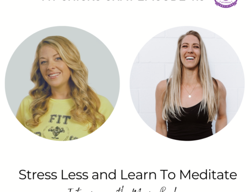 FIT CHICKS Chat Episode 413 – Stress Less and Learn To Meditate – Interview with Marie Barker
